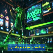 injustice assistir online